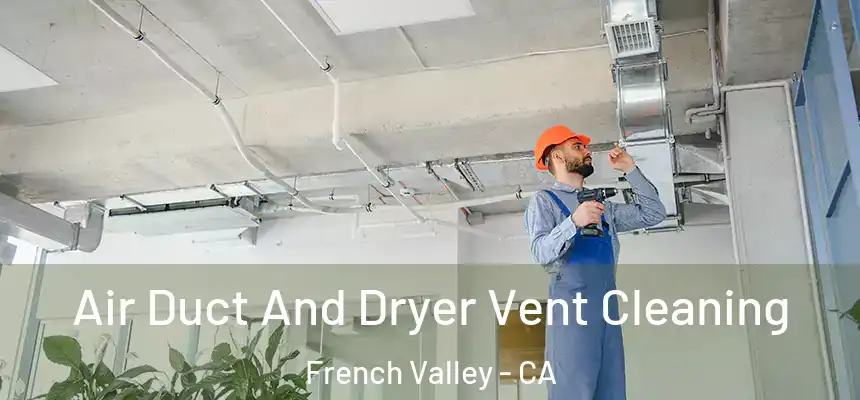 Air Duct And Dryer Vent Cleaning French Valley - CA
