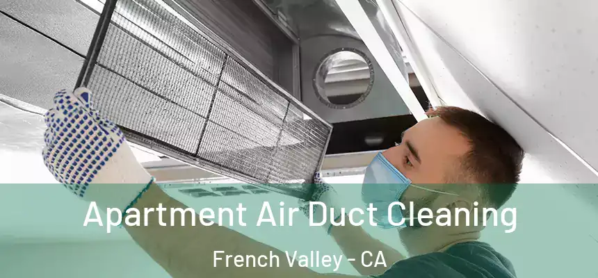 Apartment Air Duct Cleaning French Valley - CA