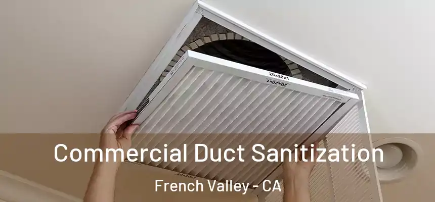  Commercial Duct Sanitization French Valley - CA