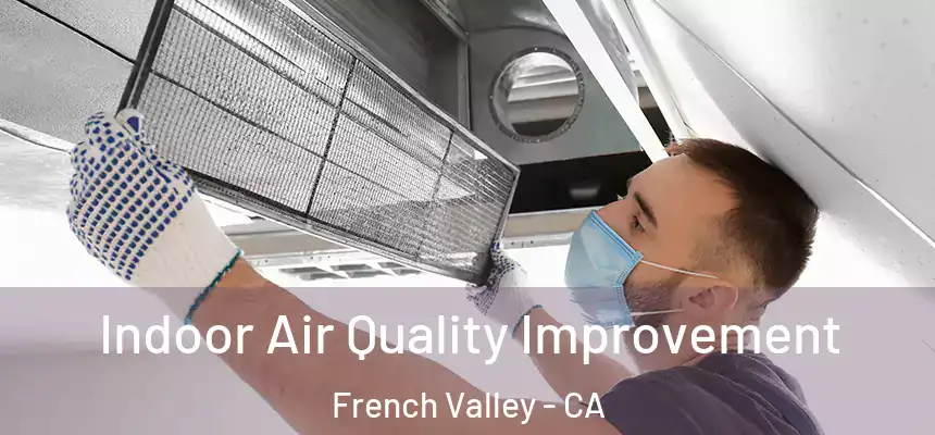  Indoor Air Quality Improvement French Valley - CA