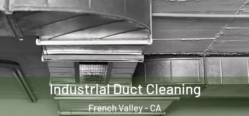  Industrial Duct Cleaning French Valley - CA