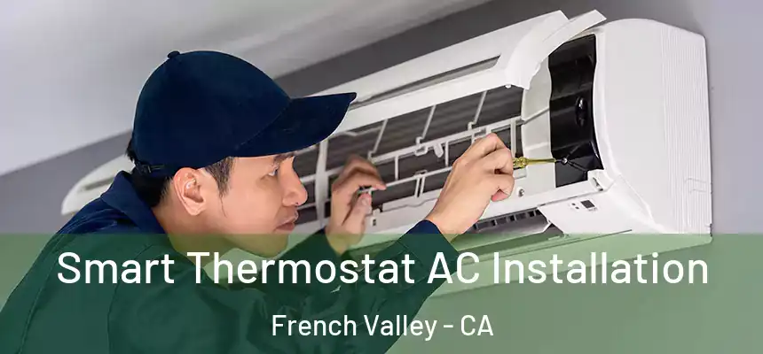  Smart Thermostat AC Installation French Valley - CA